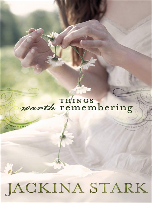 Title details for Things Worth Remembering by Jackina Stark - Available